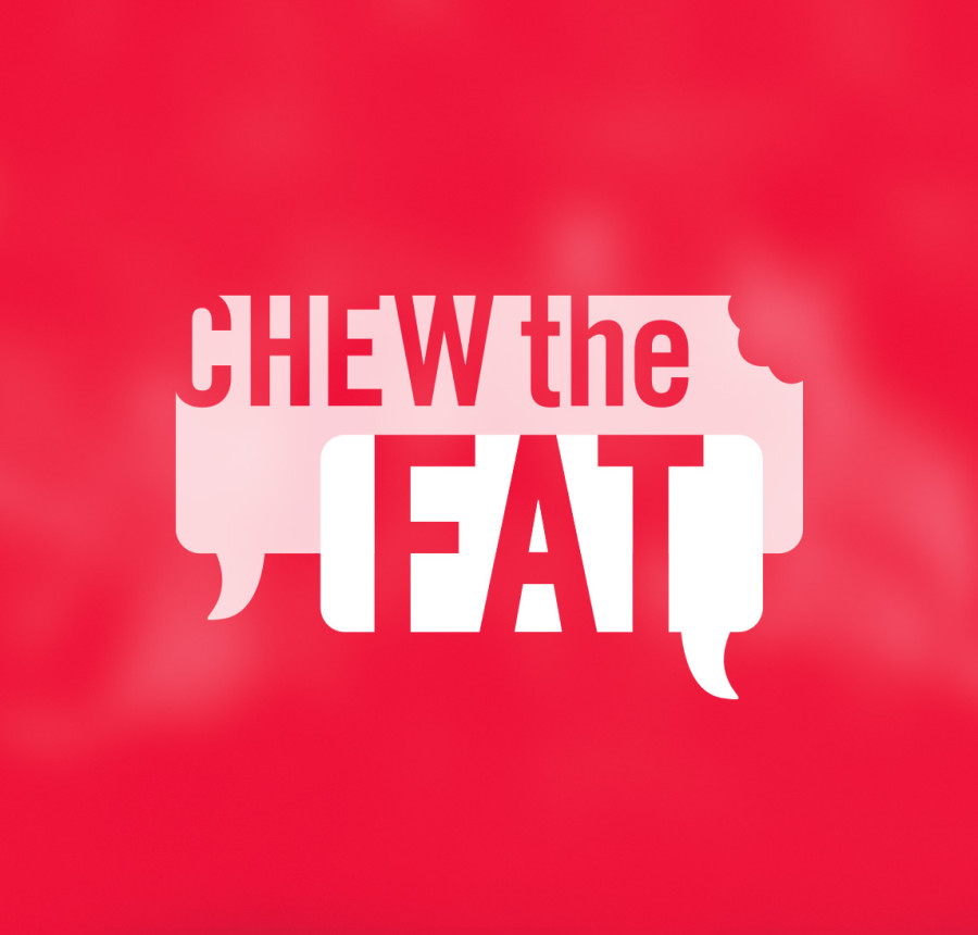 Chew the Fat